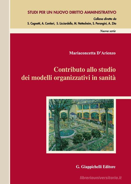 Contributo allo studio dei modelli organizzativi in sanità di Mariaconcetta D'Arienzo edito da Giappichelli