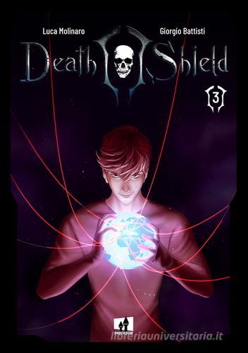 Death Shield vol.3 di Luca Molinaro, Giorgio Battisti edito da Shockdom