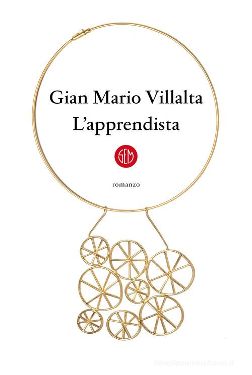 L' apprendista di Gian Mario Villalta edito da SEM