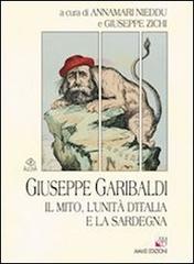 Giuseppe Garibaldi. Il mito, l'unità di l'Italia e la Sardegna edito da AM&D