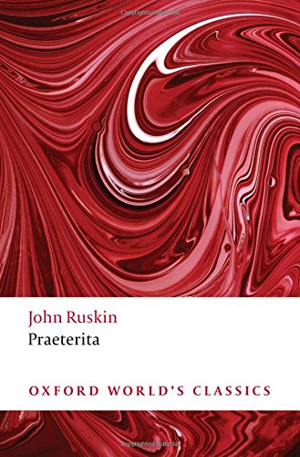 Praeterita di John Ruskin edito da Oxford University Press