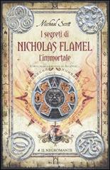 Il negromante. I segreti di Nicholas Flamel, l'immortale vol.4 di Michael Scott edito da Mondadori