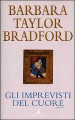 Gli imprevisti del cuore di Barbara Taylor Bradford edito da Sperling & Kupfer