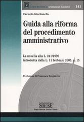 Guida alla riforma del procedimento amministrativo di Carmelo Giurdanella edito da Edizioni Giuridiche Simone
