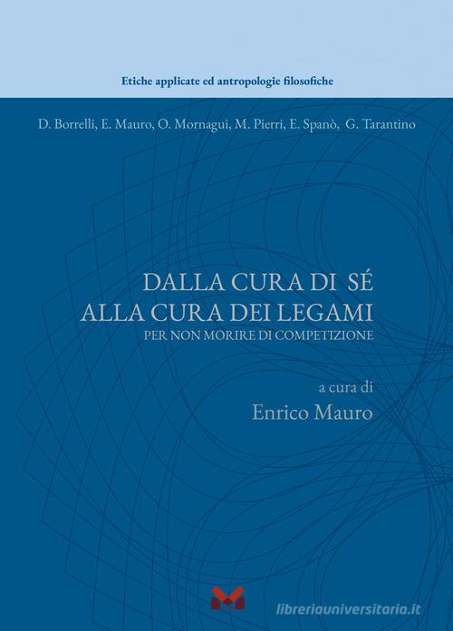 Dalla cura di sè alla cura dei legami. Per non morire di competizione edito da Milella
