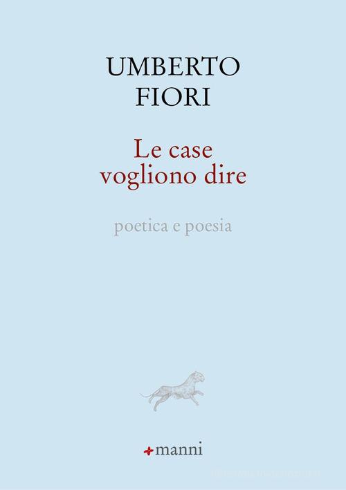 Le case vogliono dire di Umberto Fiori edito da Manni