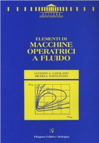 Elementi di macchine operatrici a fluido di Luciano A. Catalano, Michele Napolitano edito da Pitagora