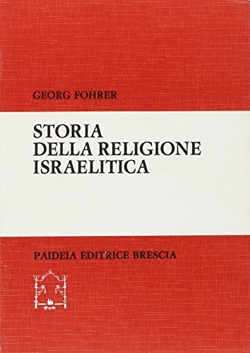 Storia della religione israelitica di Georg Fohrer edito da Paideia