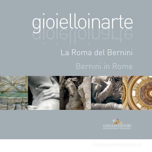 Gioielloinarte. La Roma del Bernini. Ediz. italiana e inglese edito da Gangemi Editore