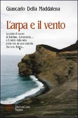 L' arpa e il vento di Giancarlo Della Maddalena edito da L'Autore Libri Firenze