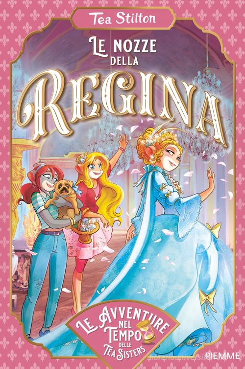 Le nozze della regina di Tea Stilton edito da Piemme
