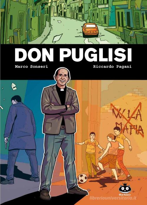 Don Puglisi di Marco Sonseri, Riccardo Pagani edito da Renoir Comics