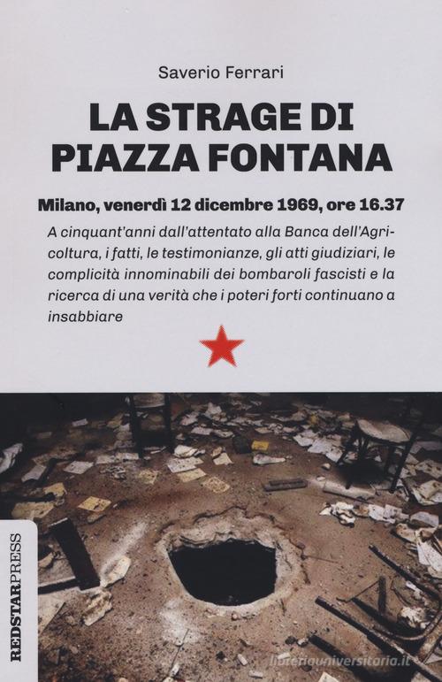La strage di piazza Fontana di Saverio Ferrari edito da Red Star Press