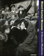 Il secolo moderno di Henri Cartier-Bresson edito da Contrasto