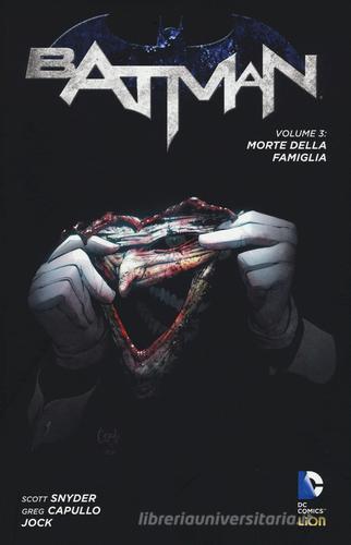 Morte della famiglia. Batman vol.3 di Scott Snyder, Greg Capullo, Jock edito da Lion