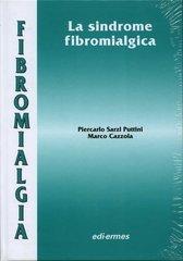 La sindrome fibromialgica di Piercarlo Sarzi Puttini, Marco Cazzola edito da Edi. Ermes