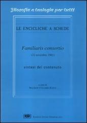 Enciclica Familiaris consortio di Maurizio C. Kapsa edito da ESD-Edizioni Studio Domenicano