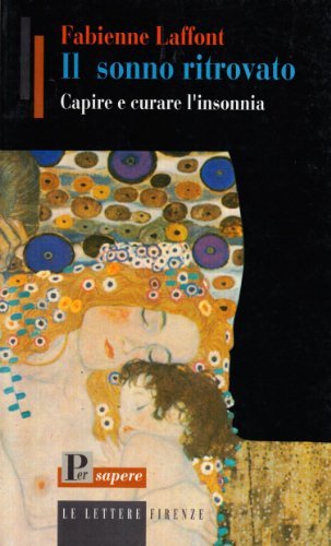 Il sonno ritrovato. Capire e curare l'insonnia di Fabienne Laffont edito da Le Lettere