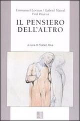 Il pensiero dell'altro di Emmanuel Lévinas, Gabriel Marcel, Paul Ricoeur edito da Edizioni Lavoro