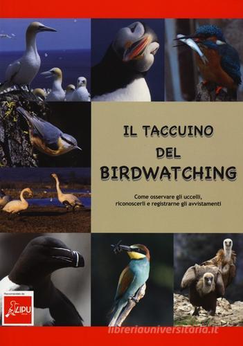 Il taccuino del birdwatching. Come osservare gli uccelli, riconoscerli e registrarne gli avvistamenti di Giuseppe Brillante edito da Franco Muzzio Editore