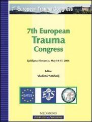 Seventh European trauma congress (Ljubljana, 14-17 May 2006) edito da Medimond