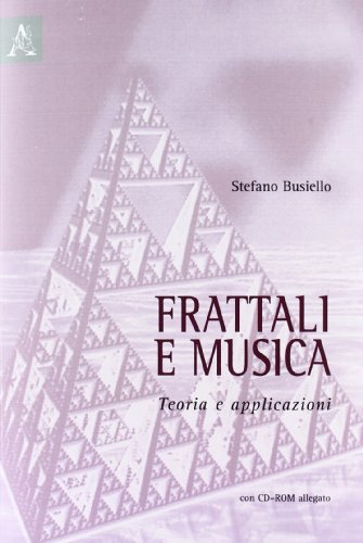 Frattali e musica. Teoria e applicazioni. Con CD-ROM di Stefano Busiello edito da Aracne