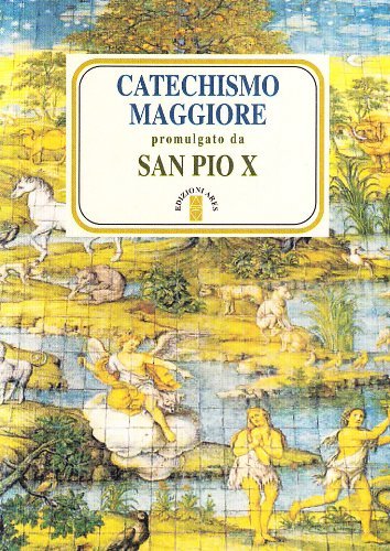 Catechismo maggiore di Pio X edito da Ares