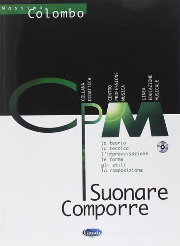 Suonare comporre di Massimo Colombo edito da Carisch