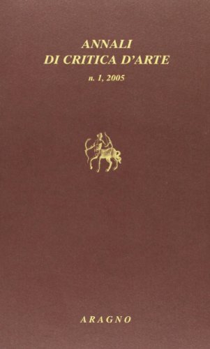 Annali di critica d'arte (2005) vol.1 edito da Aragno