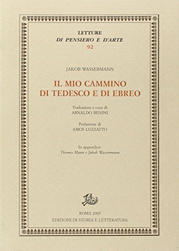 Il mio cammino di tedesco e di ebreo di Jakob Wassermann edito da Edizioni di Storia e Letteratura