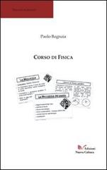 Corso di fisica di Paolo Bagnaia edito da Nuova Cultura