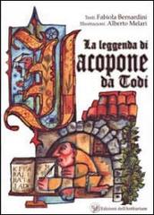 La leggenda di Jacopone da Todi di Fabiola Bernardini edito da Edizioni dell'Anthurium