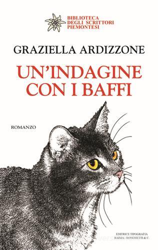 Un' indagine con i baffi di Graziella Ardizzone edito da Editrice Tipografia Baima-Ronchetti