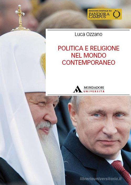 Politica e religione nel mondo contemporaneo di Luca Ozzano edito da Mondadori Università