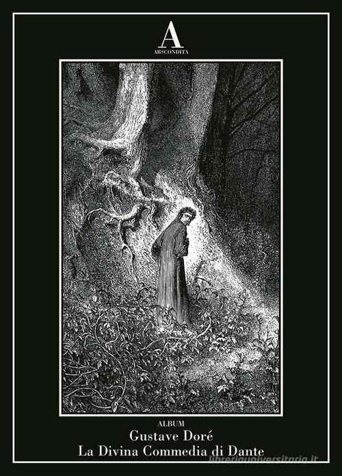 La Divina Commedia di Dante. Ediz. illustrata di Gustave Doré edito da Abscondita