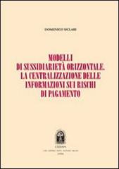 Modelli di sussidiarietà orizzontale. La centralizzazione delle informazioni sui rischi di pagamento di Domenico Siclari edito da CEDAM