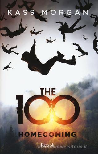 The 100. Homecoming di Kass Morgan edito da Rizzoli