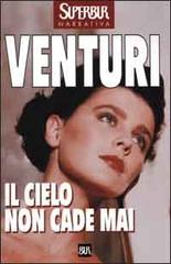 Il cielo non cade mai di Maria Venturi edito da BUR Biblioteca Univ. Rizzoli