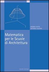 Matematica per le scuole di architettura di Andrea Ratto, Antonio Cazzani edito da Liguori