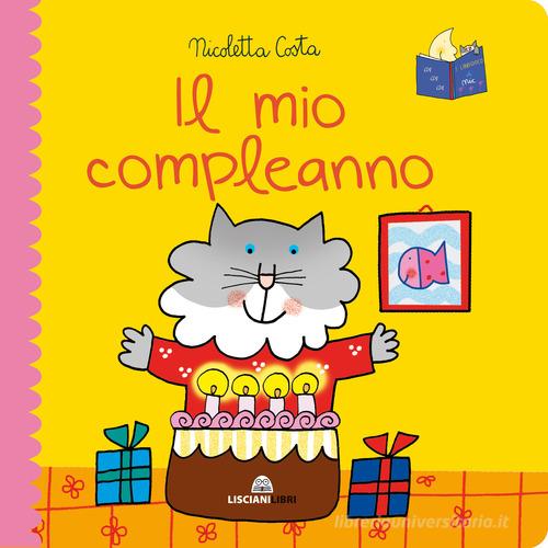 Il mio compleanno. Librotti gatti. Ediz. a colori di Nicoletta Costa edito da Liscianilibri