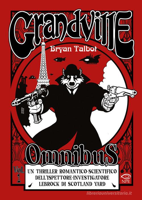 Grandville. Omnibus vol. 1 di Bryan Talbot edito da Edizioni NPE