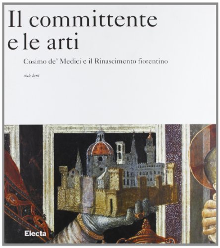 Cosimo de Medici di Dale Kent edito da Mondadori Electa