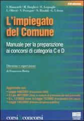 L' impiegato del comune. Manuale per la preparazione ai concorsi di categoria C e D edito da Maggioli Editore