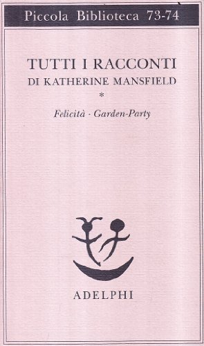 Tutti i racconti vol.1 di Katherine Mansfield edito da Adelphi
