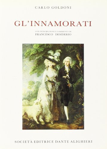 Gl' innamorati di Carlo Goldoni edito da Dante Alighieri