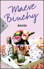 Amiche di Maeve Binchy edito da Sperling & Kupfer