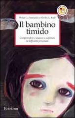 Il bambino timido. Comprendere e aiutare a superare le difficoltà personali di Philip G. Zimbardo, Shirley L. Radl edito da Erickson