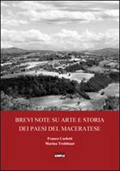 Brevi note su arte e storia dei paesi del Maceratese di Franco Carletti, Marina Trobbiani edito da Simple