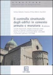 Il controllo strutturale degli edifici in cemento armato e muratura di Stefano Bufarini, Vincenzo D'Aria, Roberto Giacchetti edito da EPC