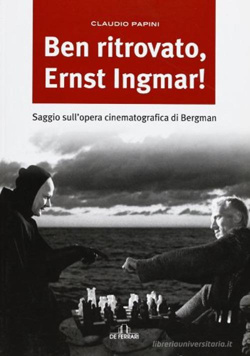 Ben ritrovato, Ernst Ingmar! di Claudio Papini edito da De Ferrari